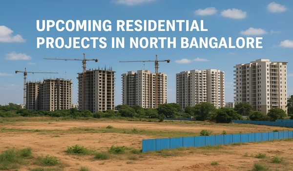 Aerial view of upcoming residential projects in North Bangalore featuring modern apartments, luxury villas, and gated communities surrounded by greenery and excellent infrastructure.